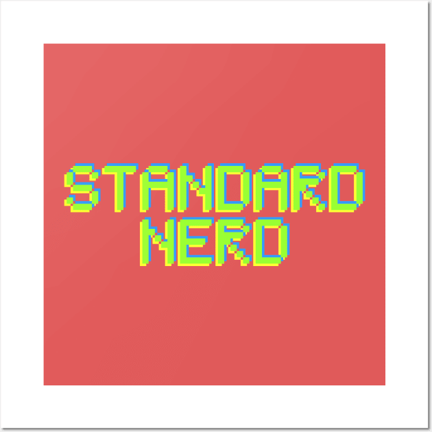Pixelated Text - Standard Nerd Wall Art by NeonSunset
